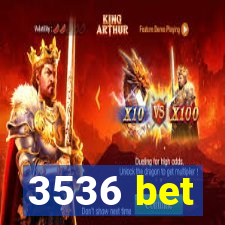 3536 bet